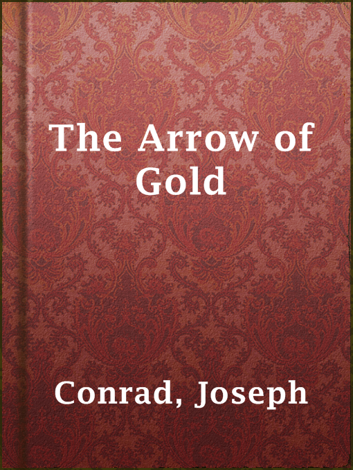 Title details for The Arrow of Gold by Joseph Conrad - Available